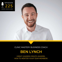 225 - Great Leaders Create Leaders: How to Mentor Your Team Members