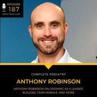187 - On The Spotlight: Anthony Robinson On Growing as a Leader, Building Team Morale, and More