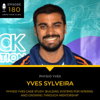 180 - Physio Yves Case Study: Building Systems For Interns and Growing Through Mentorship