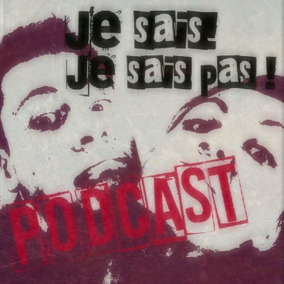 Je Sais! Je Sais Pas!podcast