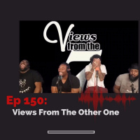Ep 150 - Views From The Other One