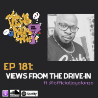 Ep 181 Views From The Drive In Ft @officialjayalonzo