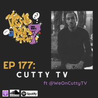 Ep 177: Cutty TV Ft @WeOnCuttyTV