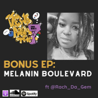 Bonus Ep Melanin Boulevard Ft @Rach_Da_Gem
