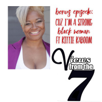 Bonus Episode: Cuz Im A Strong Black Woman Ft Kittie KaBoom