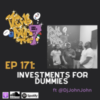 Ep 171: Investments For Dummies ft @DjJohnJohn