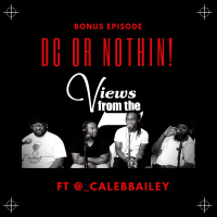 Bonus Episode: DC Or Nothin! ft @_CalebBailey