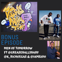 Bonus Episode: Men Of Tomorrow Ft @GreaseBallsBaby @K_RichVegas @IamS2dO
