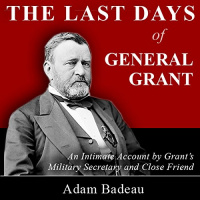 The Last Days of General Grant Audiobook by Adam Badaeu