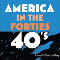 America in the Forties Audiobook by Ronald Allen Goldberg