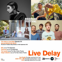 Live Delay - Ep 216 - BIGSOUND 2016 Special - Week 6
