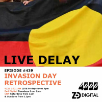 Live Delay - Ep 439 - Invasion Day Retrospective