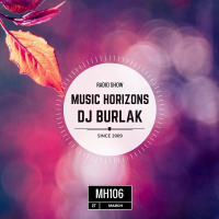 DJ BURLAK - Music Horizons @ MH106 March 2016