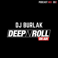Dj Burlak Guets Mix @ DeepNRoll