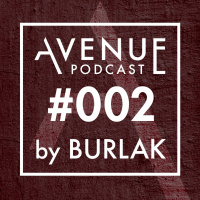 Avenue Podcast 002 Mixed By DJ BURLAK