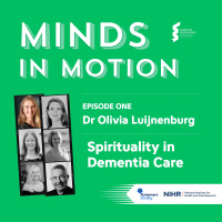 Minds In Motion - Dr Olivia Luijnenburg, Spirituality in Dementia Care