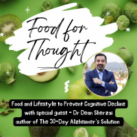 Food for Thought - Food and Lifestyle to Preventing Cognitive Decline with Dr Dean Sherzai