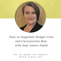 Ep. 61 How to Negotiate Budget Cuts and Unconscious Bias with Amy Auton-Smith