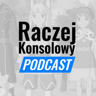 Raczejkonsolowy Podcast