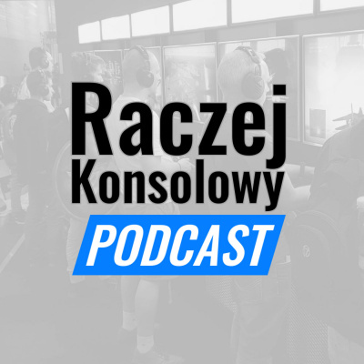 Raczejkonsolowy Podcast