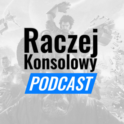 Raczejkonsolowy Podcast