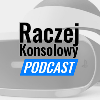 Raczejkonsolowy Podcast