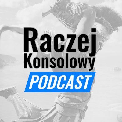 Raczejkonsolowy Podcast
