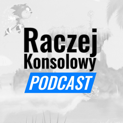 Raczejkonsolowy Podcast