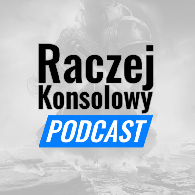 Raczejkonsolowy Podcast
