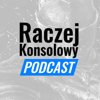 Raczejkonsolowy Podcast