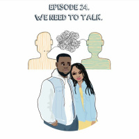 Episode 24 | We Need to Talk