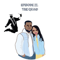 Episode 22 | The Quad