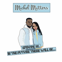 Episode 58 | In the Future There Will Be...