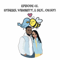Episode 48 | Hymens, Virginity, amp Sex Oh My!