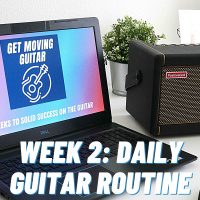 Daily Routine That Actually Works - Get Moving Guitar - Week 2 -187