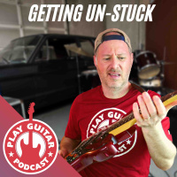 Getting Un-Stuck - Guitar Motivation - 215