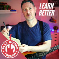 The Guitar Learning Process - Get Better Series - 214