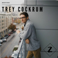 Trey Cockrum Part 2: Its My Fault - Finding Freedom In Responsibility And Self Worth