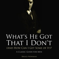 Whats He Got That I Dont (And How Can I Get Some of It)? Audiobook by Bruce Newman