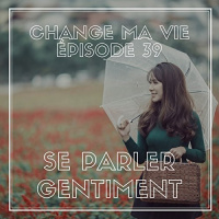 Se parler gentiment (Change ma vie 39) Livre Audio par Clotilde Dusoulier