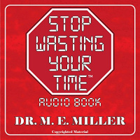 Stop Wasting Your Time! Audiobook by Dr. M. E. Miller