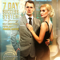7 Day Success System for Gaining Self-Confidence, Popularity, and Financial Success Audiobook by Dexter Davis