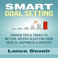 Smart Goal Setting Audiobook by Lance Devoir