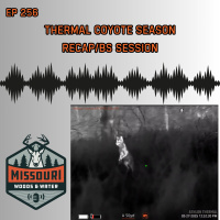 Missouri Woods  Water - Thermal Coyote Season Recap / BS Session