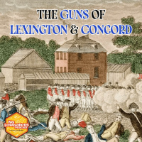 No Lowballers - Exploring the Guns of Lexington and Concord: 250 Years of Insight.