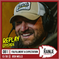 The Range - Fulfillment  Expectation with Josh Wells