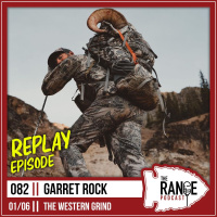 The Range - The Western Grind with Garret Rock