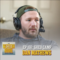 Western Rookie - Shed Camp w/ Dan Mathews