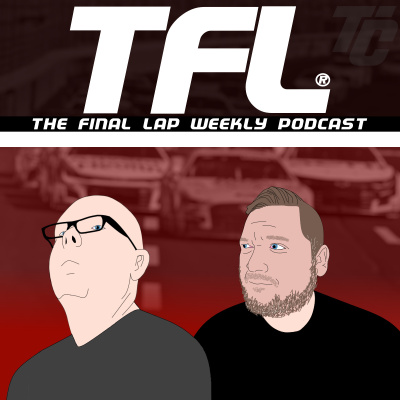 The Final Lap Weekly - Nascar Podcast