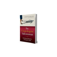 The Unapologetic Saleswoman: Why Women Make Great Salespeople